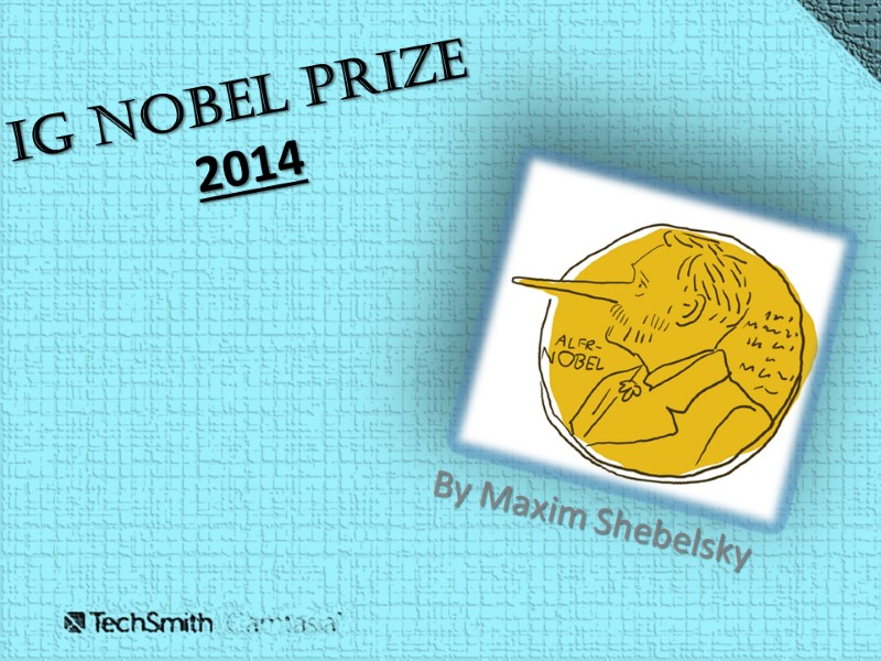 Ig Nobel Prize 2014  By Maxim Shebelsky